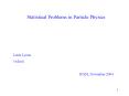 Statistical Problems in Particle Physics PowerPoint PPT Presentation