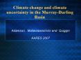 Climate change and climate uncertainty in the MurrayDarling Basin PowerPoint PPT Presentation