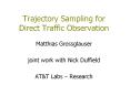 Trajectory Sampling for Direct Traffic Observation PowerPoint PPT Presentation