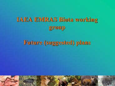 IAEA EMRAS Biota working group Future suggested plans