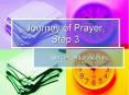Journey of Prayer, Step 3 PowerPoint PPT Presentation