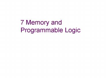 PPT – 7 Memory and Programmable Logic PowerPoint presentation | free to ...