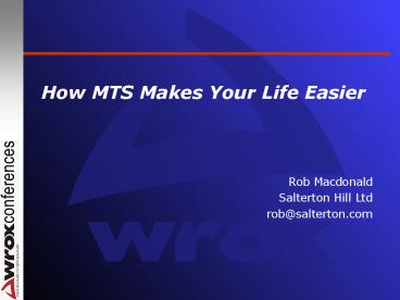 How MTS Makes Your Life Easier
