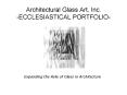 Architectural Glass Art, Inc. -ECCLESIASTICAL PORTFOLIO- PowerPoint PPT Presentation