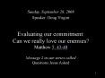 Evaluating our commitment: Can we really love our enemies Matthew 5: 4348 Message 2 in our series ca PowerPoint PPT Presentation
