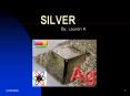 SILVER PowerPoint PPT Presentation