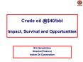 Crude oil $40bbl Impact, Survival and Opportunities PowerPoint PPT Presentation