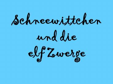 Schneewittchen und die elf Zwerge