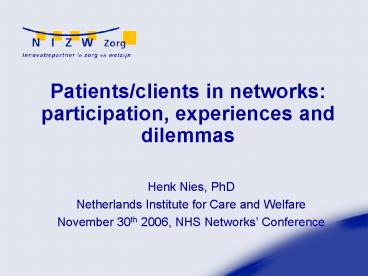 Patientsclients in networks: participation, experiences and dilemmas