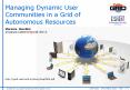 Managing Dynamic User Communities in a Grid of Autonomous Resources PowerPoint PPT Presentation