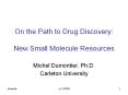 On the Path to Drug Discovery: New Small Molecule Resources PowerPoint PPT Presentation