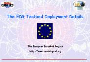 The EDG Testbed Deployment Details