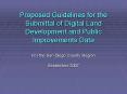 Proposed Guidelines for the Submittal of Digital Land Development and Public Improvements Data PowerPoint PPT Presentation