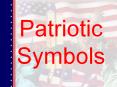 Patriotic Symbols PowerPoint PPT Presentation