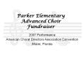 Parker Elementary Advanced Choir Fundraiser PowerPoint PPT Presentation