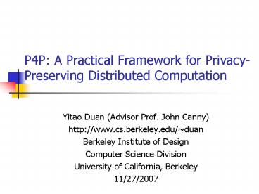 P4P: A Practical Framework for PrivacyPreserving Distributed Computation