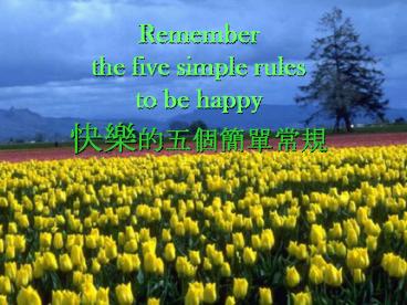 Remember the five simple rules to be happy