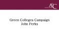 Green Colleges Campaign John Perks PowerPoint PPT Presentation