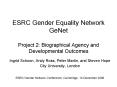 ESRC Gender Equality Network GeNet Project 2: Biographical Agency and Developmental Outcomes PowerPoint PPT Presentation