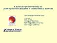 A Science Pipeline Pathway for Underrepresented Students in the Biomedical Sciences PowerPoint PPT Presentation
