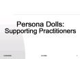 Persona Dolls: Supporting Practitioners PowerPoint PPT Presentation