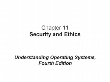 Chapter 11 Security and Ethics