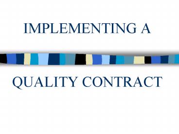 IMPLEMENTING A QUALITY CONTRACT