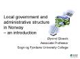 Local government and administrative structure in Norway an introduction PowerPoint PPT Presentation