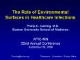 The Role of Environmental Surfaces in Healthcare Infections Philip C. Carling, M.D. Boston Universit PowerPoint PPT Presentation