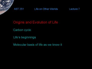 AST 251 Life on Other Worlds Lecture 7