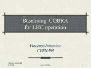 Baselining COBRA for LHC operation