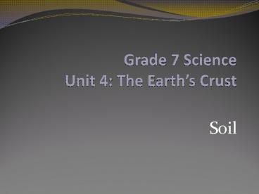 Grade 7 Science Unit 4: The Earths Crust