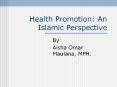 Health Promotion: An Islamic Perspective PowerPoint PPT Presentation