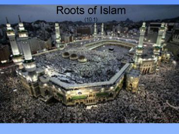 Roots of Islam 10.1