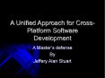 A Unified Approach for Cross-Platform Software Development PowerPoint PPT Presentation