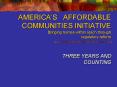 AMERICAS AFFORDABLE COMMUNITIES INITIATIVE Bringing homes within reach through regulatory reform PowerPoint PPT Presentation