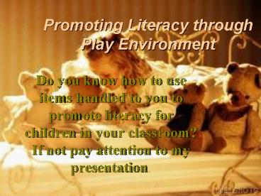 Promoting Literacy through Play Environment