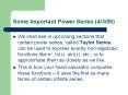 Some Important Power Series (4/3/06) PowerPoint PPT Presentation