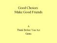 Good Choices Make Good Friends PowerPoint PPT Presentation