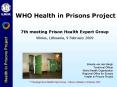 WHO Health in Prisons Project 7th meeting Prison Health Expert Group Vilnius, Lithuania, 9 February PowerPoint PPT Presentation