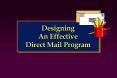 Designing An Effective Direct Mail Program PowerPoint PPT Presentation