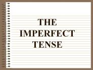 THE IMPERFECT TENSE