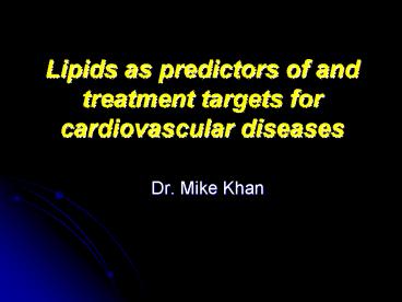 Lipids as predictors of and treatment targets for cardiovascular diseases