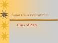 Junior Class Presentation PowerPoint PPT Presentation