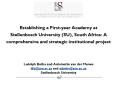 Establishing a First-year Academy at Stellenbosch University (SU), South Africa: A comprehensive and strategic institutional project PowerPoint PPT Presentation