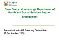 Case Study: Mpumalanga Department of Health and Social Services Support Engagement PowerPoint PPT Presentation
