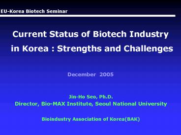 Current Status of Biotech Industry in Korea : Strengths and Challenges