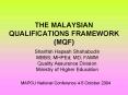 THE MALAYSIAN QUALIFICATIONS FRAMEWORK MQF PowerPoint PPT Presentation