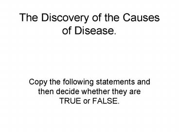 The Discovery of the Causes of Disease.
