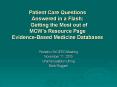 Patient Care Questions Answered in a Flash: Getting the Most out of MCWs Resource Page EvidenceBased PowerPoint PPT Presentation
